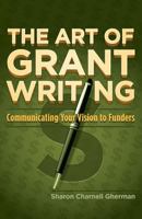 The Art of Grant Writing 1935961918 Book Cover