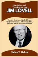 Das Leben und Vermächtnis von Jim Lovell: Von der Krise von Apollo 13 zum Weltraumpionier: Lektionen in Mut, Führung und Widerstandsfähigkeit (German Edition) B0FM4BDKC9 Book Cover