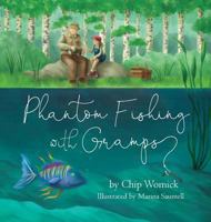 Phantom Fishing with Gramps 0997166126 Book Cover