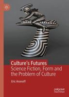 Culture's Futures: Science Fiction, Form and the Problem of Culture 3031804295 Book Cover