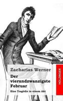 Der vierundzwanzigste Februar: Eine Tragödie in einem Akt 1483937593 Book Cover