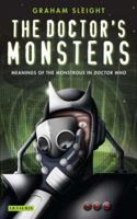 The Doctor's Monsters: The Meanings of the Monstrous in Doctor Who 1848851782 Book Cover