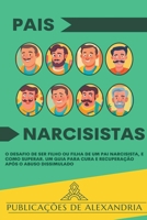 Pais Narcisistas: O Desafio de Ser Filho ou Filha de um Pai Narcisista, e Como Superar. Um Guia para Cura e Recuperação Após o Abuso Dissimulado (Portuguese Edition) B0CTS55827 Book Cover