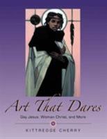 Art That Dares: Gay Jesus, Woman Christ, and More 1955821046 Book Cover