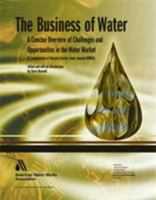 The Business of Water:: A Concise Overview of Challenges and Opportunities in the Water Market 1583215565 Book Cover
