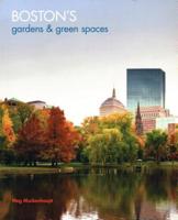 Boston's Gardens and Green Spaces 1934598038 Book Cover