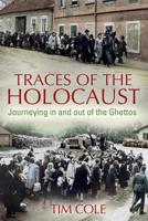Traces of the Holocaust: Journeying in and Out of the Ghettos 1441169962 Book Cover