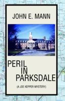 Peril In Parksdale: A Joe Kepper Mystery 1413443184 Book Cover