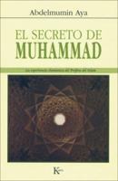 El secreto de Muhammad : La experiencia chamanica del Profeta del Islam 8472456242 Book Cover