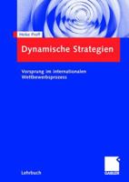 Dynamische Strategien: Vorsprung im internationalen Wettbewerbsprozess 3834905178 Book Cover
