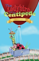 The Ladybird and the Centipede - The Complete Adventure 0646868632 Book Cover