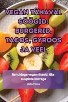 Vegan Tänaval Söögid: Burgerid, Tacos, Gyroos Ja Veel (Estonian Edition) 1836113099 Book Cover