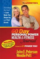 The 60 Day Personal Power Health and Fitness Journal 1932458166 Book Cover