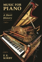 Music for Piano: A Short History 0931340861 Book Cover