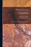 Pyrites in Canada [microform]: Its Occurrence, Exploitation, Dressing and Uses 1014021065 Book Cover