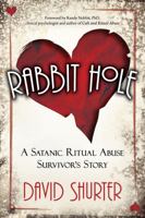 Rabbit Hole: A Satanic Ritual Abuse Survivor's Story 0984893717 Book Cover