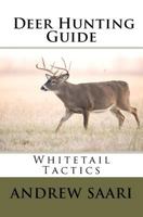 Deer Hunting Guide: Whitetail Tactics 1477507388 Book Cover