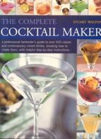The Complete Cocktail Maker 1844761657 Book Cover