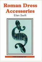 Roman Dress Accessories (Shire Archaeology) 0747805679 Book Cover