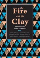 The Fire and the Clay: The Priest in Today's Church 0281047154 Book Cover