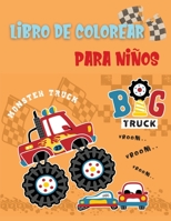 Monster Truck Libro de Colorear para Ni�os: Libro para Colorear Incre�ble y Divertido para Ni�os-Un gran libro para colorear de Cami�n monstruo para ni�os y ni�as, ni�os peque�os, preescolares 9990332320 Book Cover