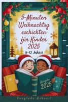 5-Minuten Weihnachtsgeschichten für Kinder 2025: Lustige und inspirierende Weihnachtsgeschichten, die Sie in dieser Saison mit Ihren Kindern teilen können (German Edition) B0FRXJ7N7Z Book Cover