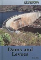 Dams and Levees (Our Environment) 0737735597 Book Cover