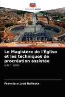 Le Magistère de l'Église et les techniques de procréation assistée: (1897 - 2020) 6203609072 Book Cover