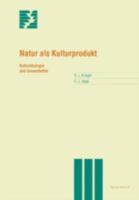 Natur ALS Kulturprodukt: Kulturokologie Und Umweltethik 3764354887 Book Cover