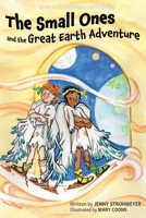 The Small Ones and the Great Earth Adventure B0B4C6YJPF Book Cover