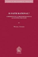 Is Faith Rational? A Hermeneutical-Phenomenological Accounting for Faith 9042917881 Book Cover