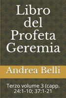 Libro del Profeta Geremia: Terzo Volume 3 (Capp. 24:1-10; 37:1-21 1718041322 Book Cover