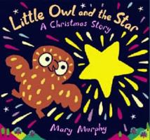 Little Owl and the Star 0763622680 Book Cover