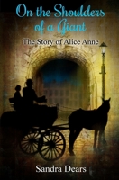 On the Shoulders of a Giant: The Story of Alice Anne 1738413039 Book Cover