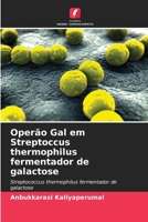 Operão Gal em Streptoccus thermophilus fermentador de galactose: Streptococcus thermophilus fermentador de galactose (Portuguese Edition) 6208818818 Book Cover