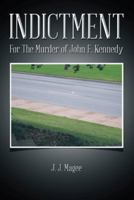 Indictment: For the Murder of John F. Kennedy 1491805358 Book Cover