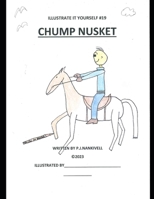 Chump Nusket (illustrate it yourself) B0CNTRSSS8 Book Cover