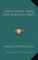 Ueber Eiszeit, Föhn und Scirocco 1167473418 Book Cover
