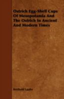 Ostrich Egg-Shell Cups of Mesopotamia and the Ostrich in Ancient and Modern Times 9354301274 Book Cover