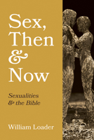 Sex, Then and Now 1666701300 Book Cover