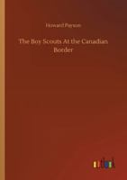 The Boy Scouts At The Canadian Border 9355755295 Book Cover