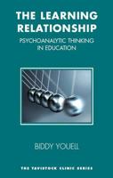 The Learning Relationship: Psychoanalytic Thinking in Education 0367328143 Book Cover