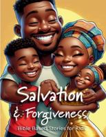 Salvation: Helping Kids Understand Repentance, Forgiveness, and God’s Gift of Salvation B0G52KY1BY Book Cover