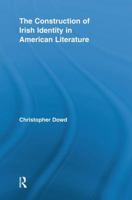The Construction of Irish Identity in American Literature 1138816493 Book Cover