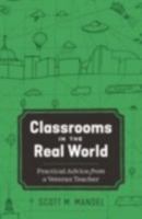 Classrooms in the Real World: Practical Advice from a Veteran Teacher 197550335X Book Cover