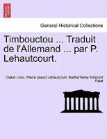 Timbouctou ... Traduit de l'Allemand ... par P. Lehautcourt. Tome Second 0274633159 Book Cover