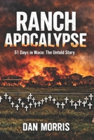 Ranch Apocalypse: 51 Days in Waco: The Untold Story B0BNDP7KLM Book Cover