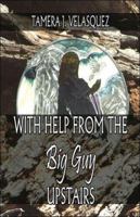 With Help from the Big Guy Upstairs 1413792294 Book Cover