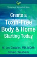 Create a Toxin-Free Body & Home Starting Today 0996100407 Book Cover