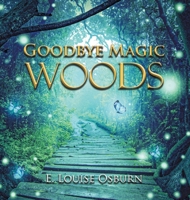 Goodbye Magic Woods 1639454209 Book Cover